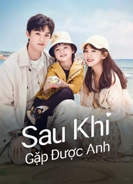 Sau khi gặp được anh